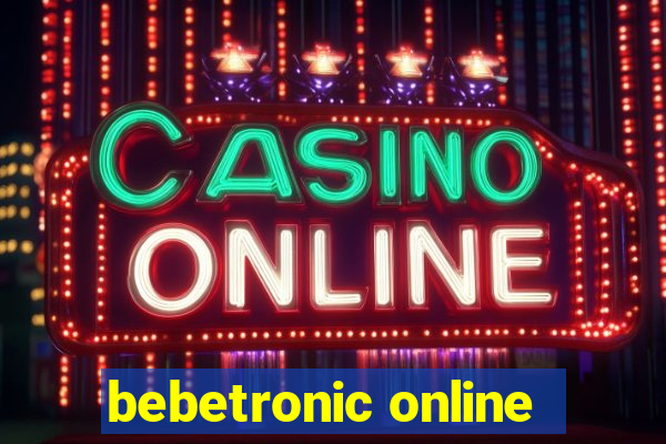 bebetronic online